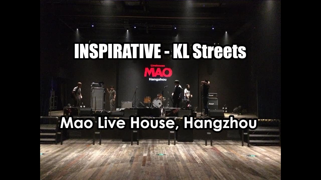 INSPIRATIVE - KL Streets at Mao Live House [Hangzhou]