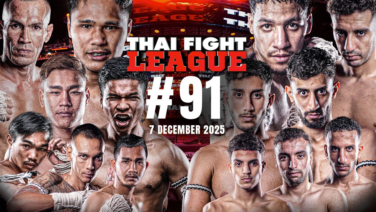THAI FIGHT LEAGUE #91 [FULL] | 7 ธันวาคม 2568