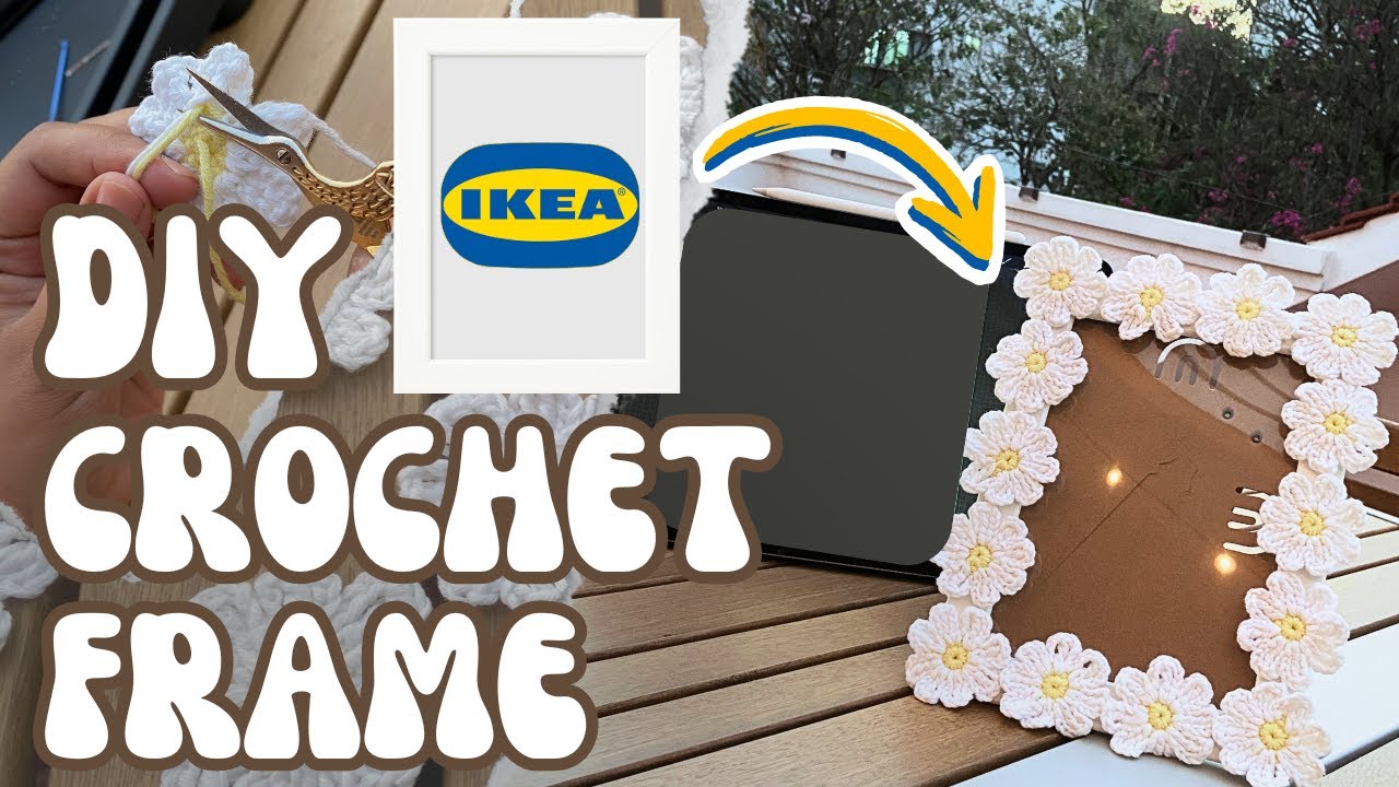 Transform your IKEA photo frame with Crochet / DIY Daisy Crochet Photo Frame Tutorial