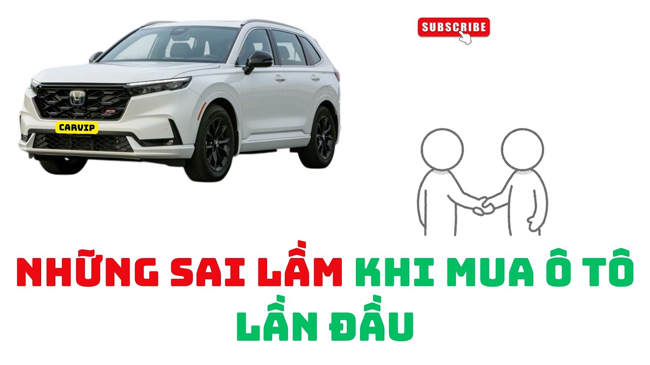 Những sai lầm khi mua ô tô lần đầu #oto