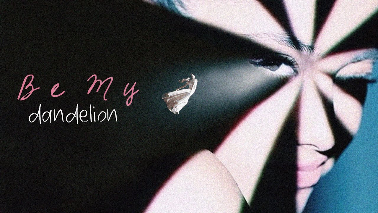 dandelion x be my baby (ariana grande mashup)
