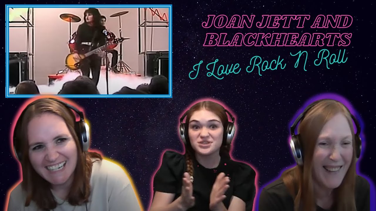 Kathy And Lulu Can't Sing | 3 Generation Reaction | Joan Jett and Blackhearts | I Love Rock N Roll