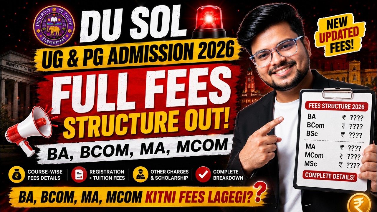 🚨DU SOL UG & PG Admission 2026: Full Fees Structure OUT! | BA, BCom, MA, MCom Kitni Fees Lagegi?