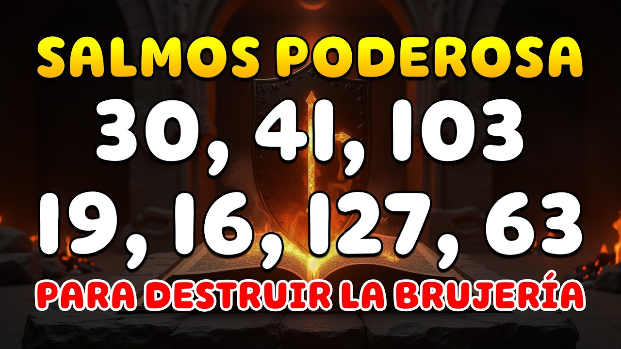 SALMOS 30, 41, 103, 19, 16, 127,63 PODEROSA ORACIÓN PARA DESTRUIR LA BRUJERÍA, EL MAL Y LOS ENEMIGOS