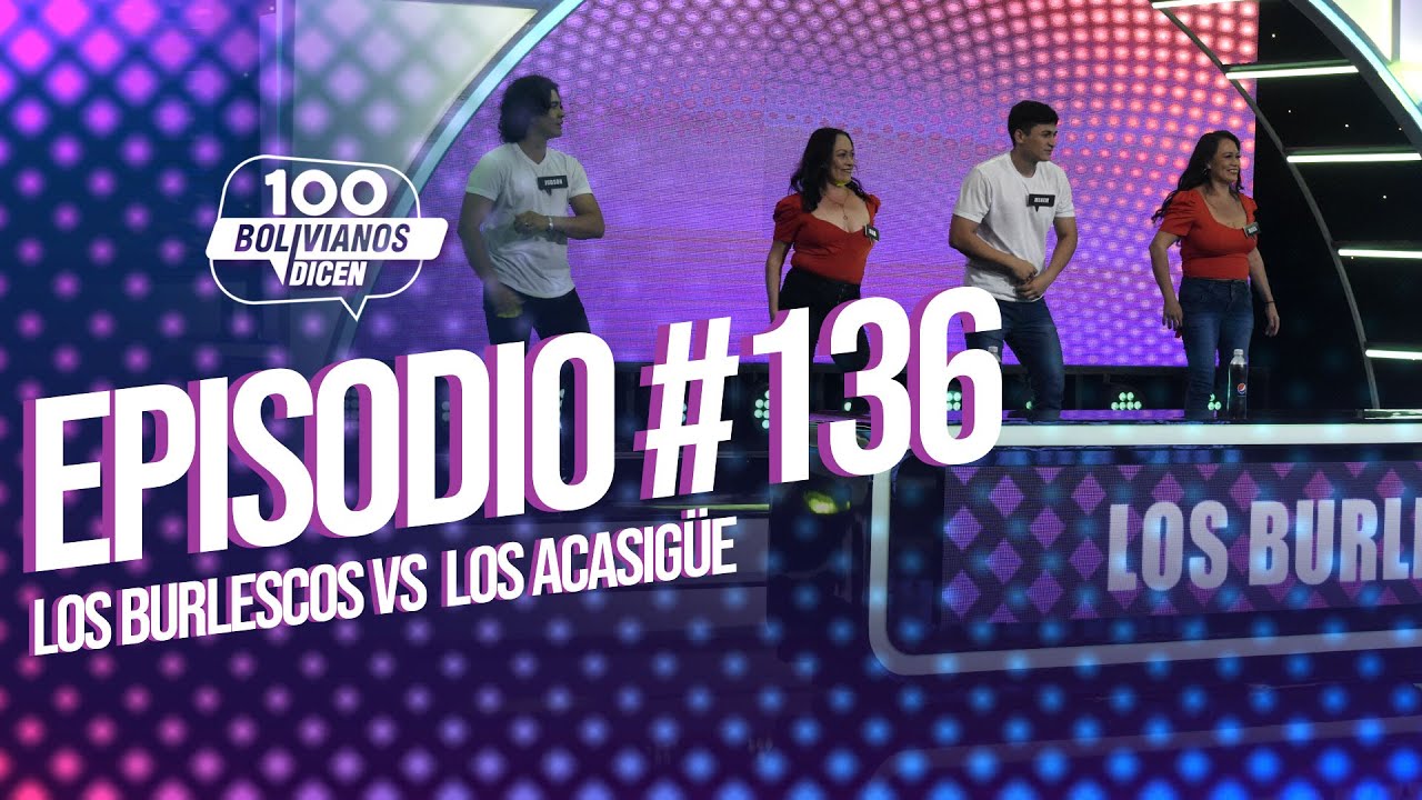 Los Burlescos vs Los Acasig&uuml;e | Episodio 136 | 100 Bolivianos Dicen