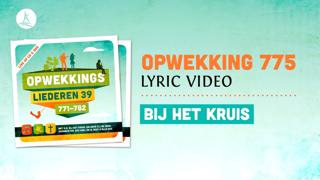 Opwekking 775 - Bij het kruis - CD39 (lyric video)