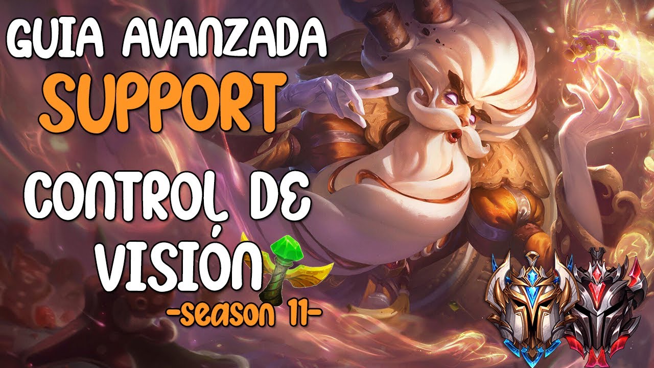 GUIA AVANZADA SUPPORT EP2 - CONTROL DE VISIÓN - SEASON 11 - LEAGUE OF LEGENDS