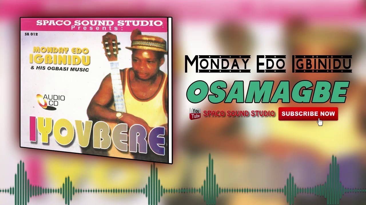 Edo Music: Osamagbe by Monday Edo Igbinidu - (Evergreen Music Audio)