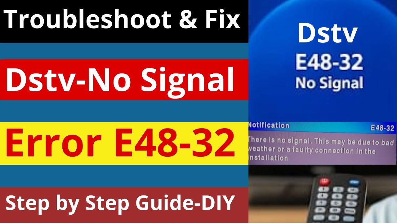 DStv E48-32 No Signal Error Quick FIX&ndash; Causes & Easy DIY Fix!