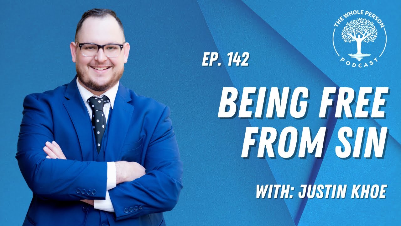 What it Truly Means to be Free from Sin, with Justin Khoe