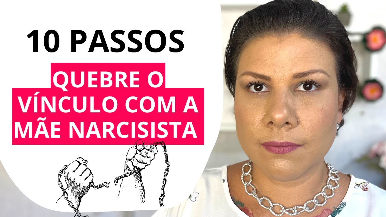 ⛓ 10 PASSOS : QUEBRE O VÍNCULO EMOCIONAL COM A MÃE NARCISISTA