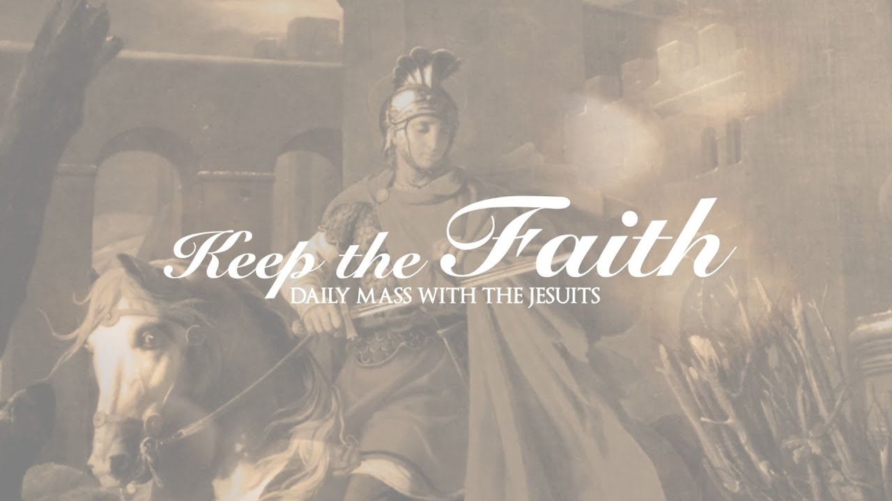 KEEP THE FAITH: Daily Mass with the Jesuits | 11 Nov 25
