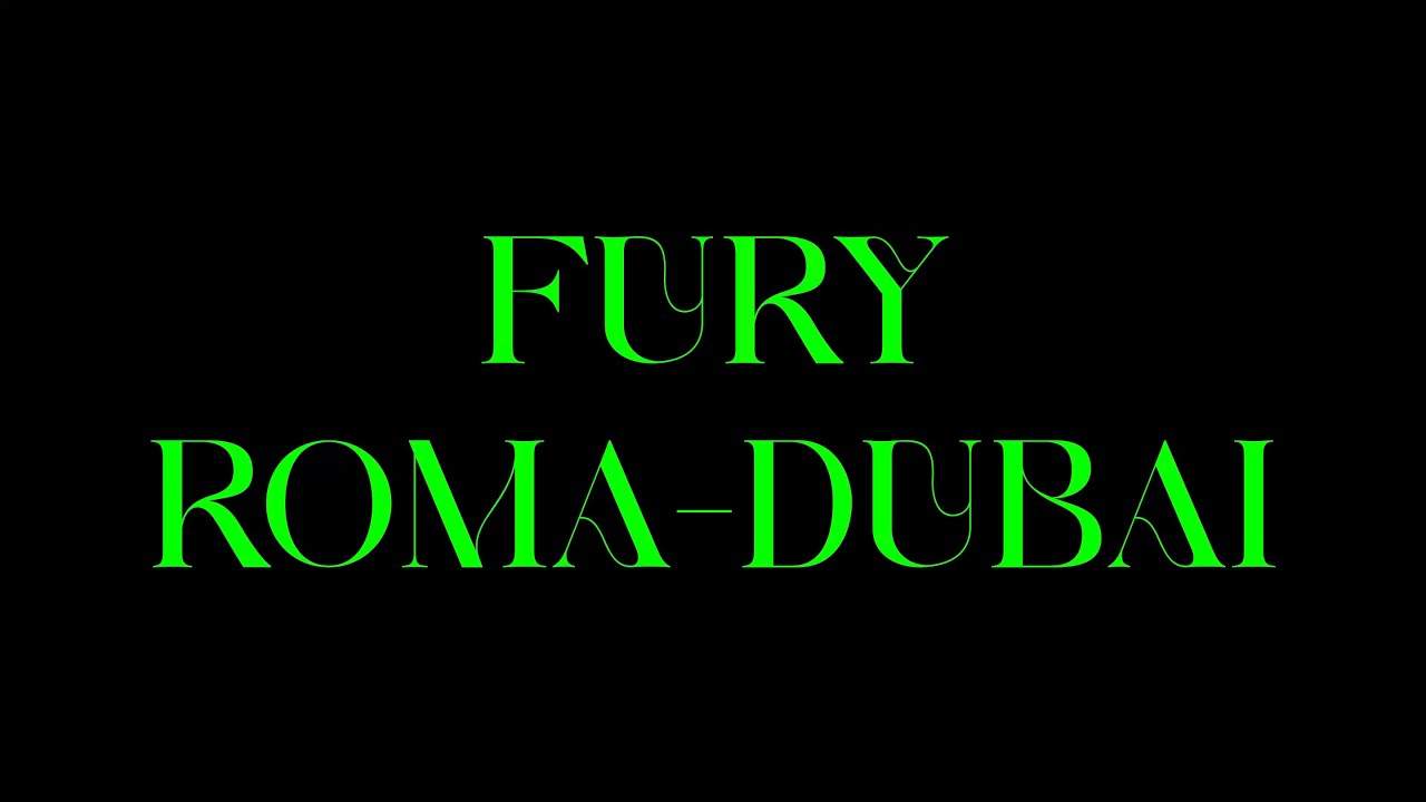 FURY - ROMA-DUBAI (Official Visual Video)