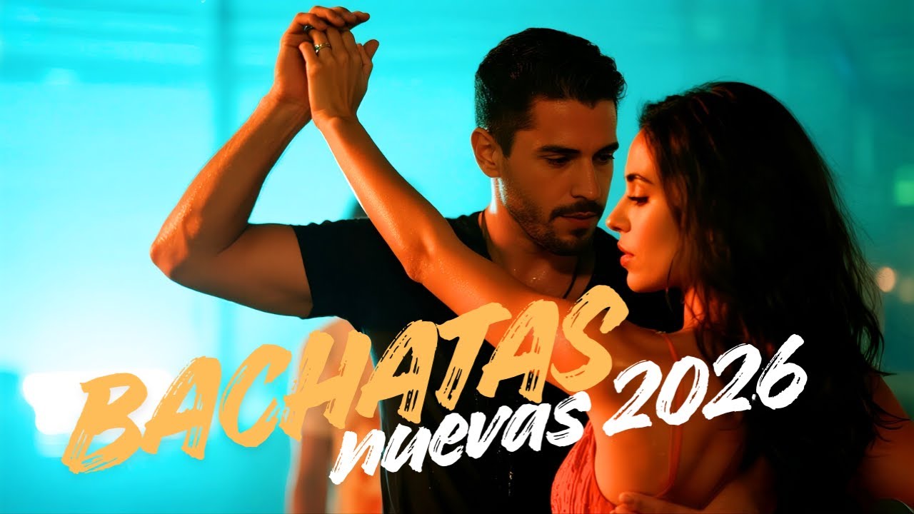 Lo Mejor de la Bachata Nueva Mix 2026 - Música para Bailar Amar y Sentir con el Corazón