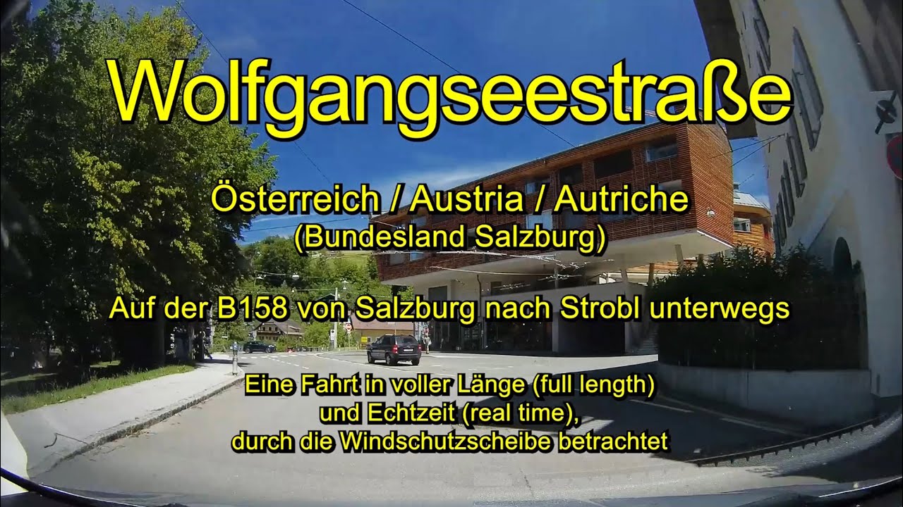 Wolfgangseestraße von Salzburg nach Strobl / Österreich (Salzkammergut) – Full length / Real time