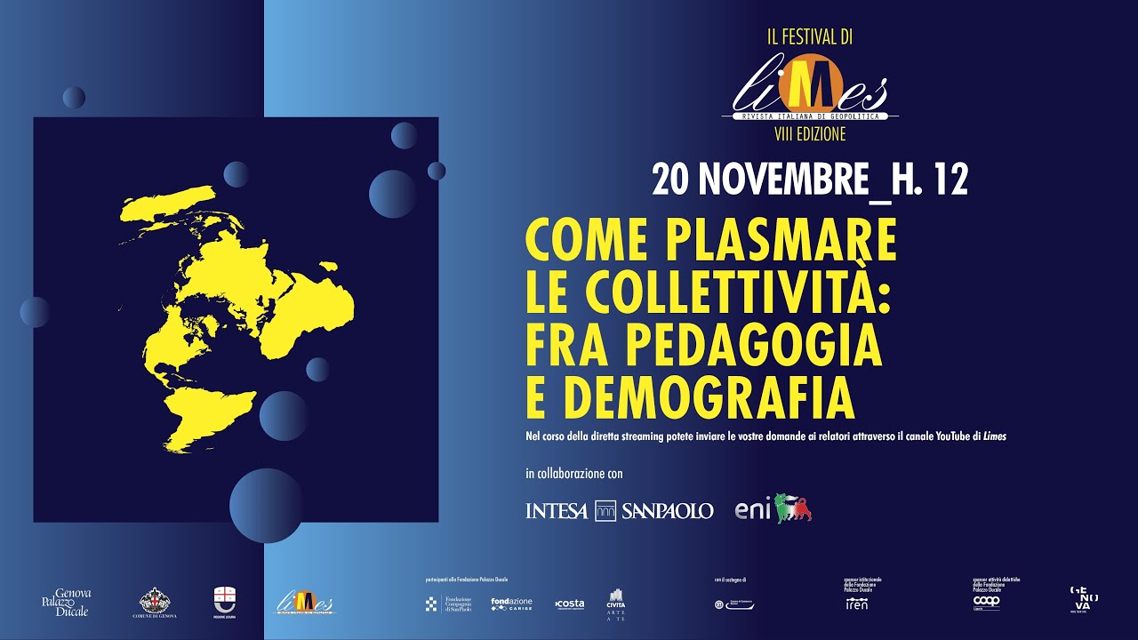 Genova 2021 - Come plasmare le collettività: fra pedagogia e demografia  - Festival di Limes