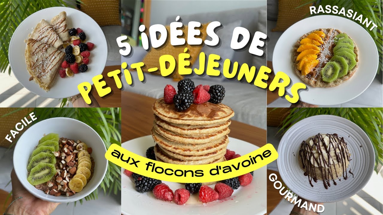 5 PETIT-DÉJEUNERS aux FLOCONS D'AVOINE | Rapides & Gourmands