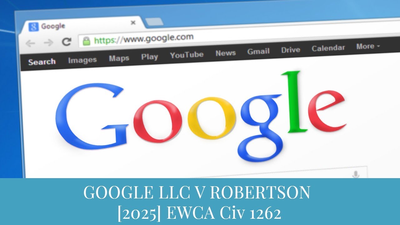 GOOGLE LLC V ROBERTSON [2025] EWCA Civ 1262