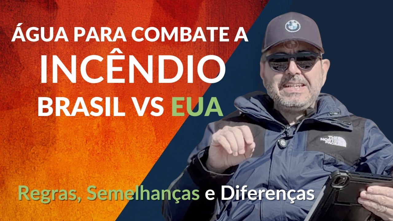 Combate a Incêndio: Como Funciona o Fornecimento de Água no Brasil e nos EUA