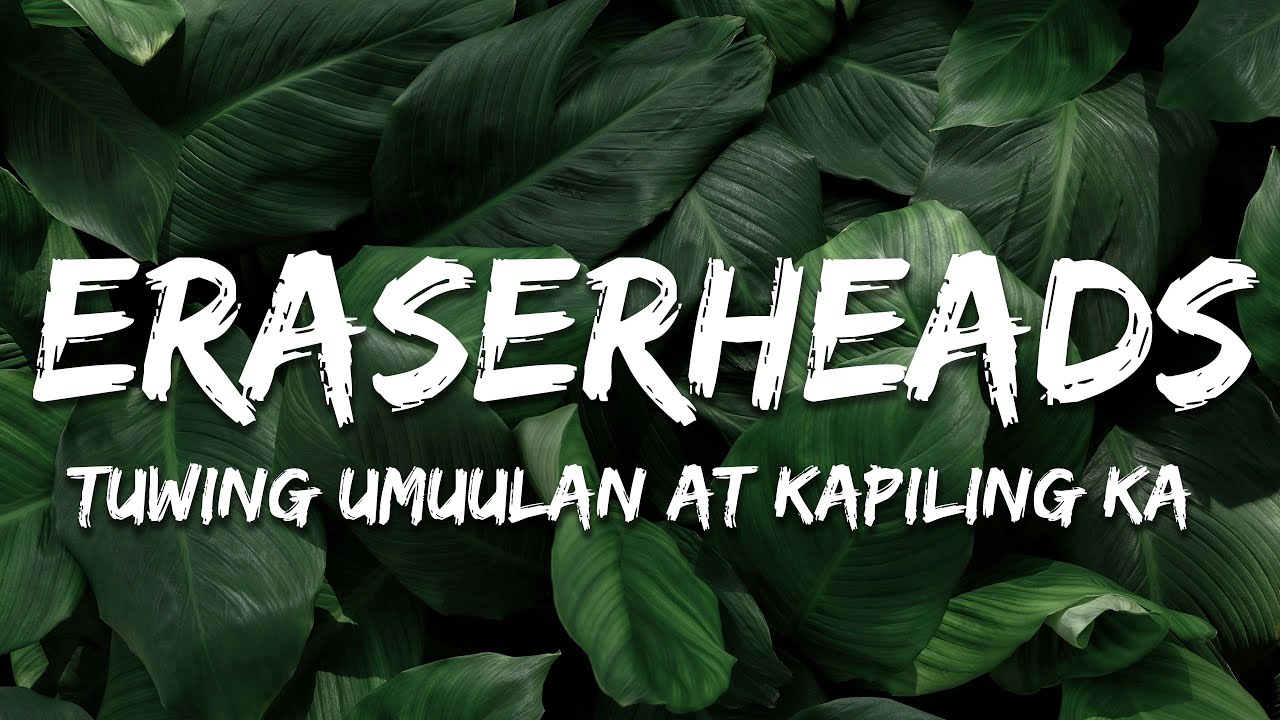 Eraserheads - Tuwing Umuulan At Kapiling Ka (Lyrics)