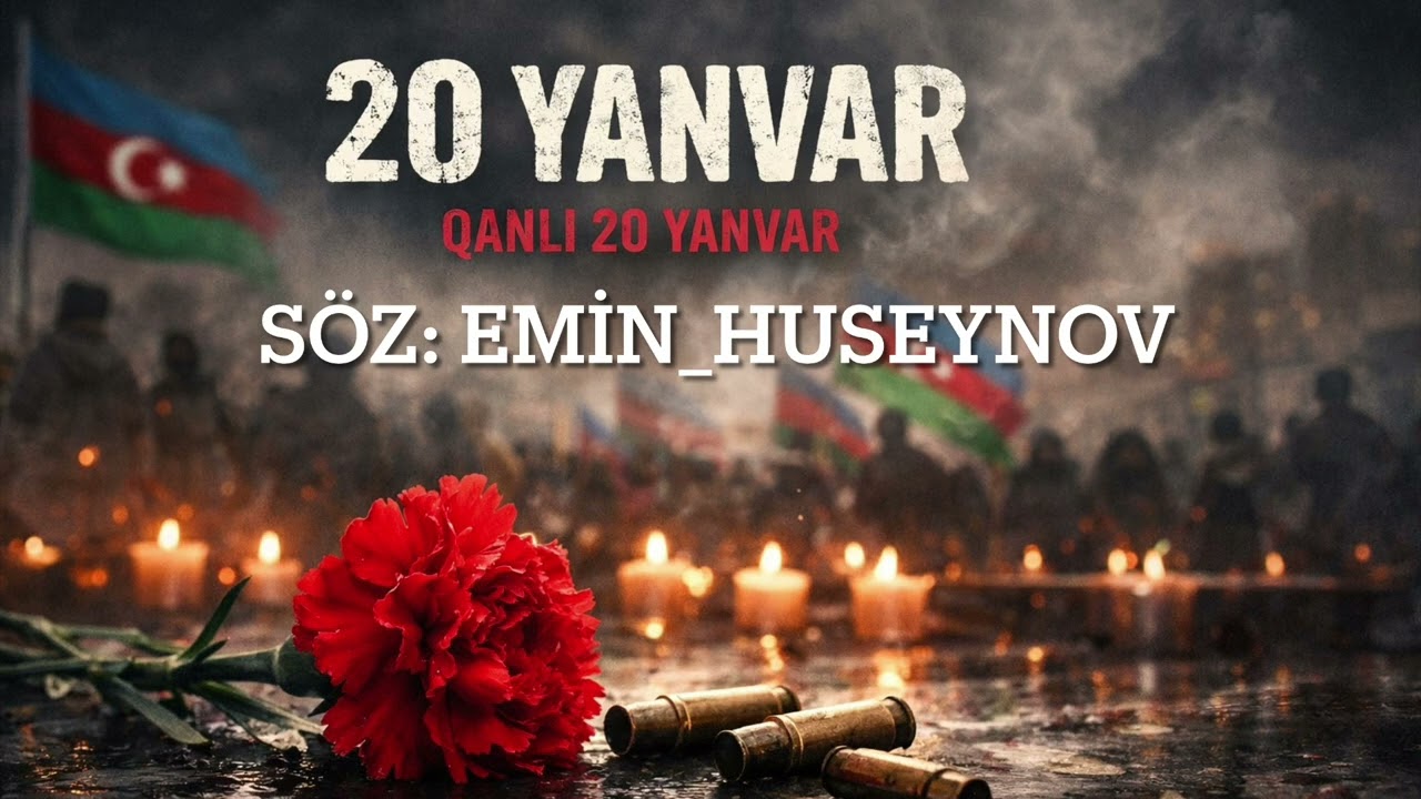 20 yanvar - Söz: Emin Hüseynov