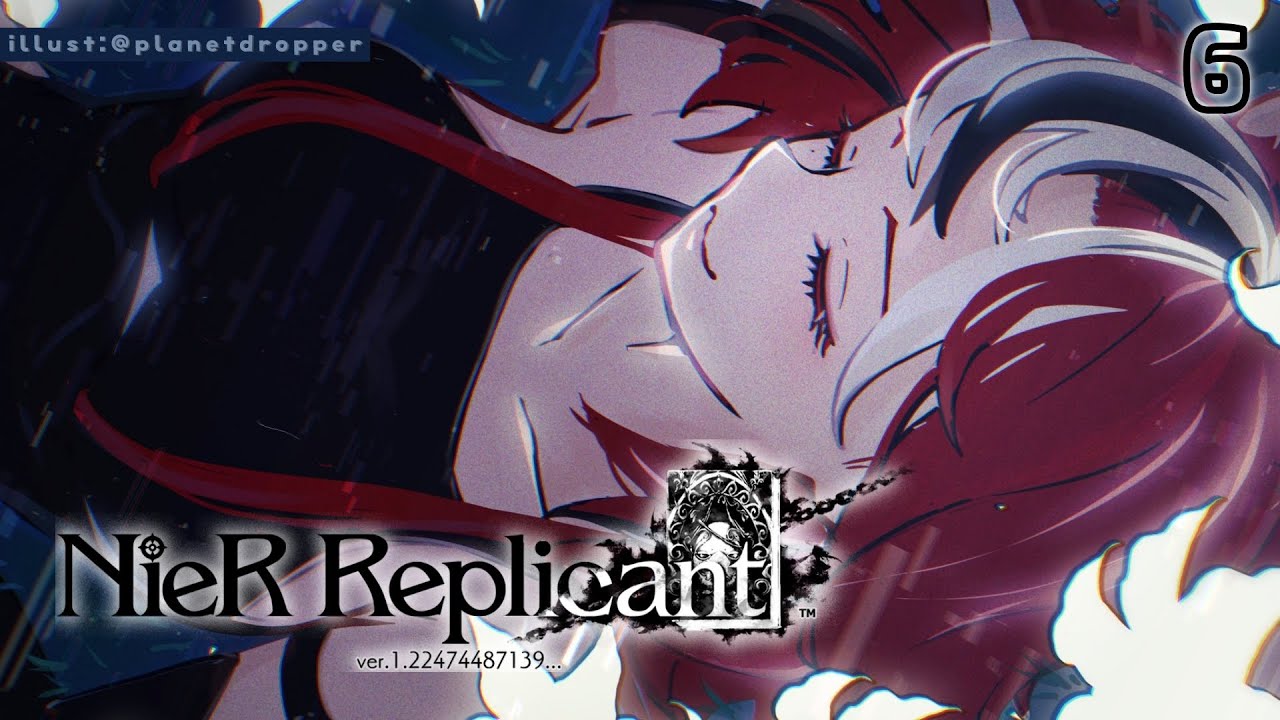 ≪NieR Replicant ver.1.22474487139…≫ ROUTE B.. FIRST TIME PLAYTHROUGH! #6【SPOILER WARNING】