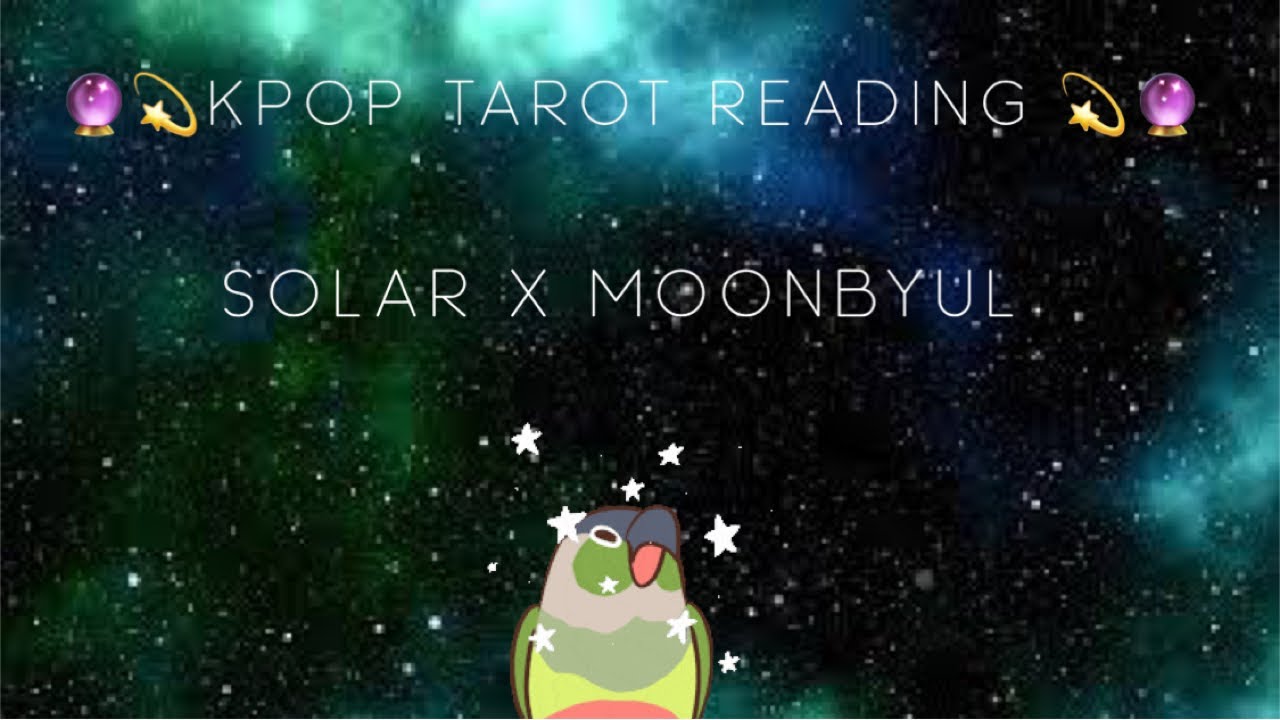 Kpop tarot reading :: Solar and Moonbyul (Mamamoo) friendship reading