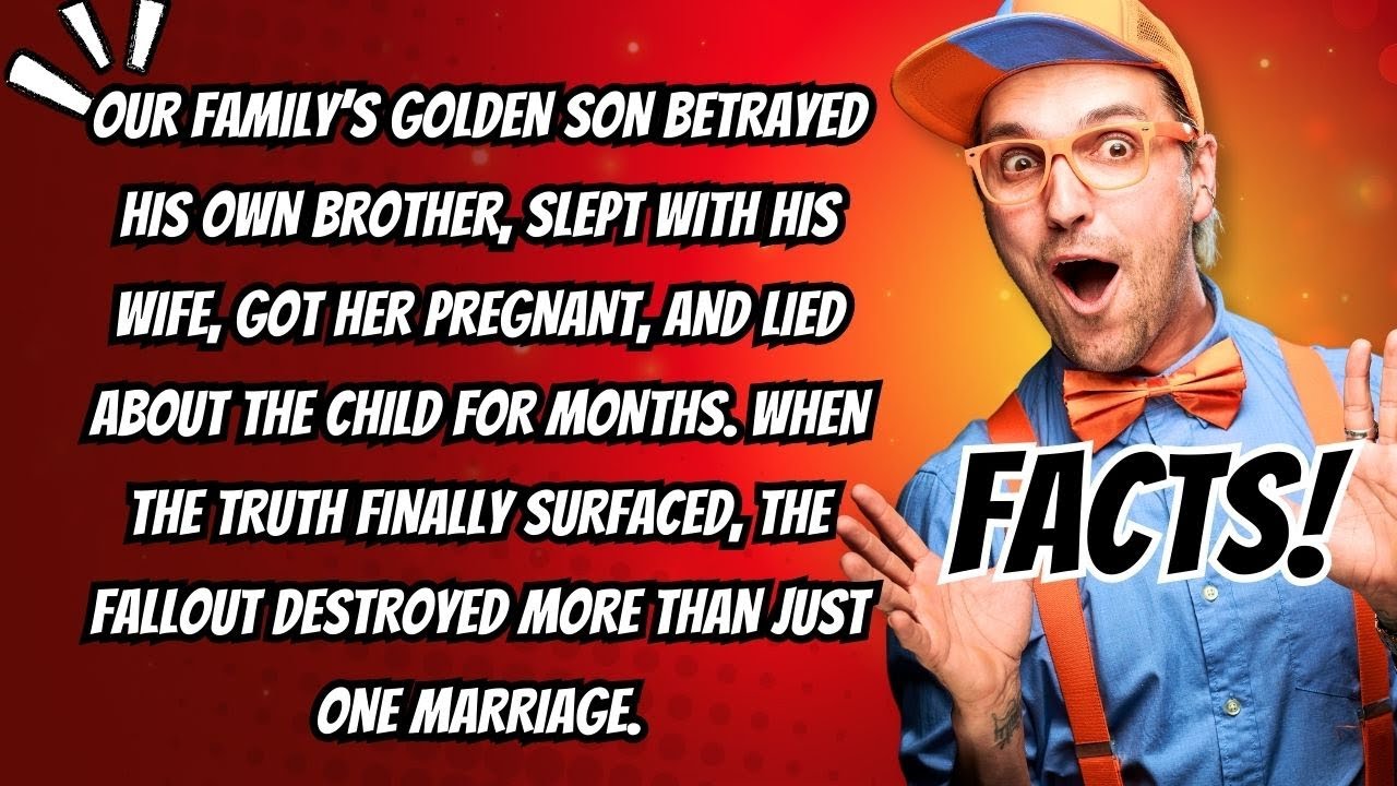 Our family’s golden son betrayed his own brother, slept with his wife, got her pregnant, and lied ab