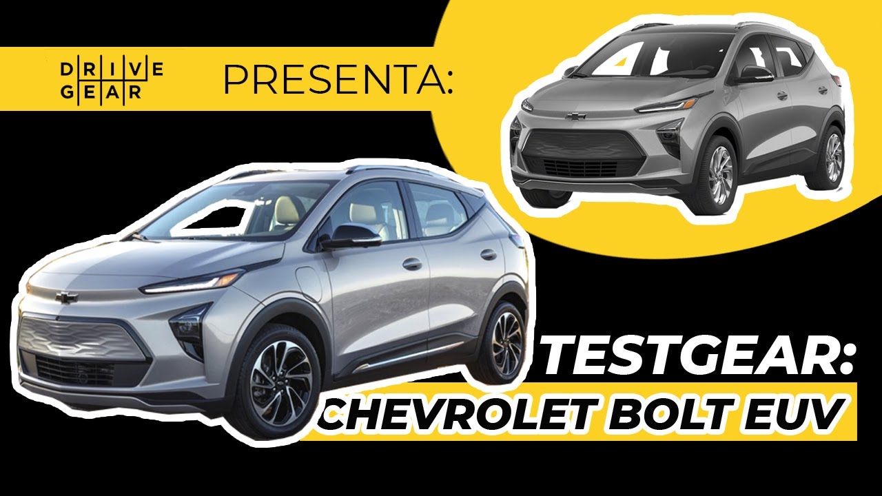 TESTGEAR: Un eléctrico que nos sorprende. Chevrolet Bolt EUV