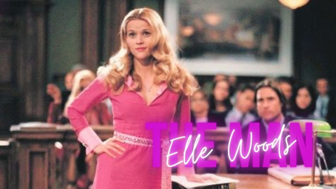Elle Woods | The Man | Legally Blonde
