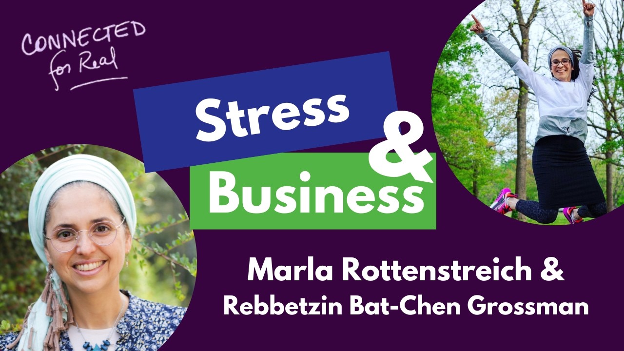 Is stress quietly blocking your growth? - Marla Rottenstreich and Rebbetzin Bat-Chen Grossman