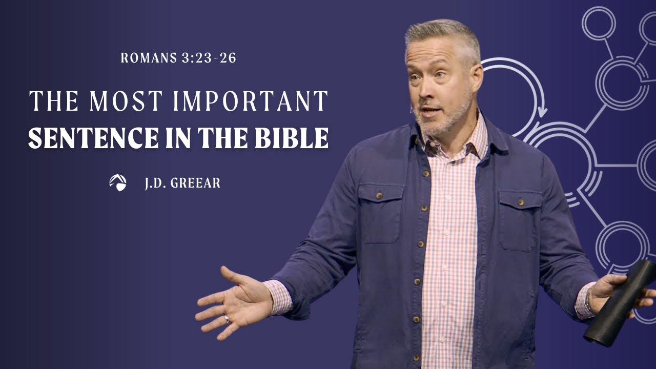 The Most Important Sentence in the Bible | J.D. Greear | January 14, 2024