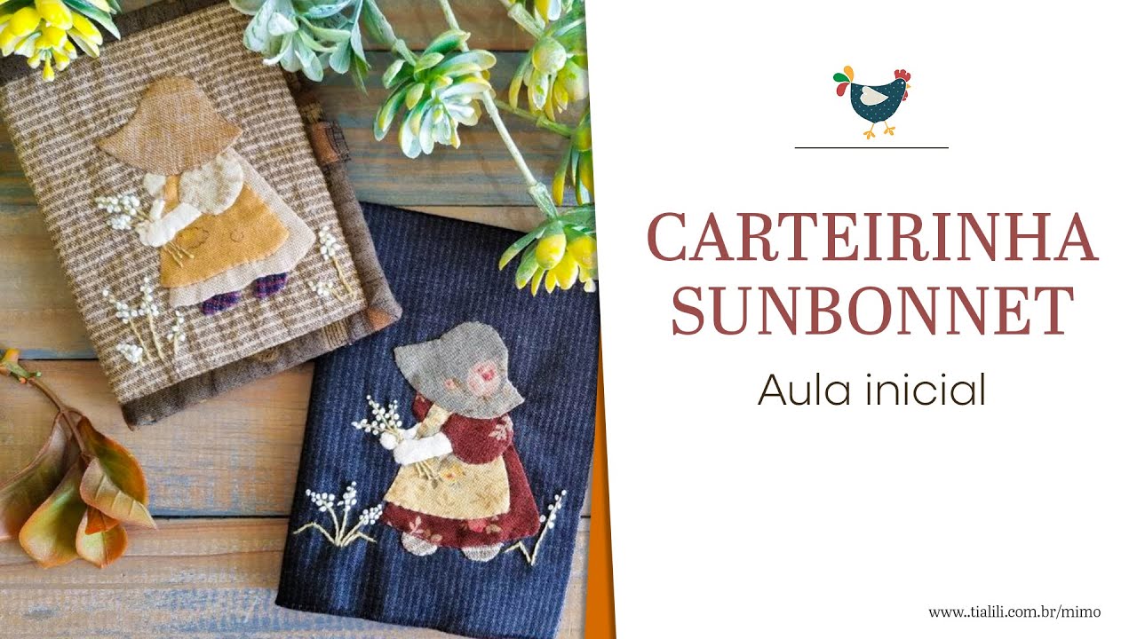 CARTEIRINHA SUNBONNET: passo a passo de carteirinha de tecido de Patchwork, Bordado e Patchaplique