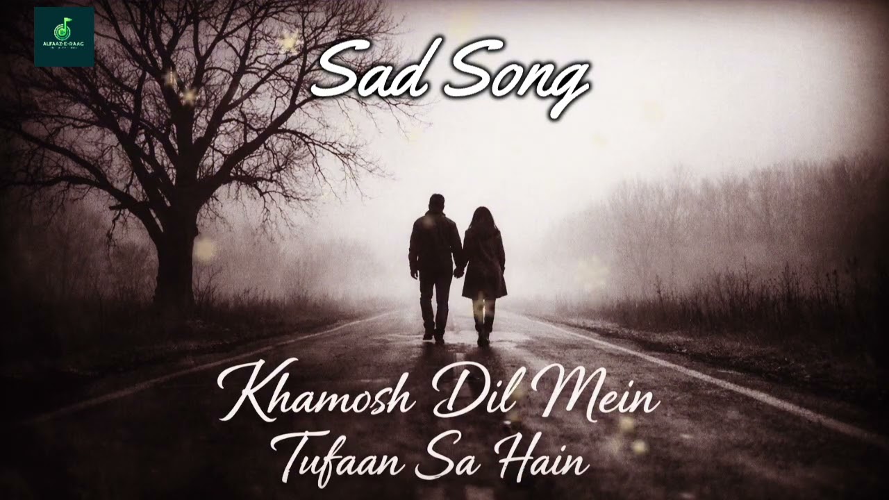 Khamosh Dil Mein Tufaan Sa Hain | Sad song | Alfaaz-e-Raag | #sadsong 