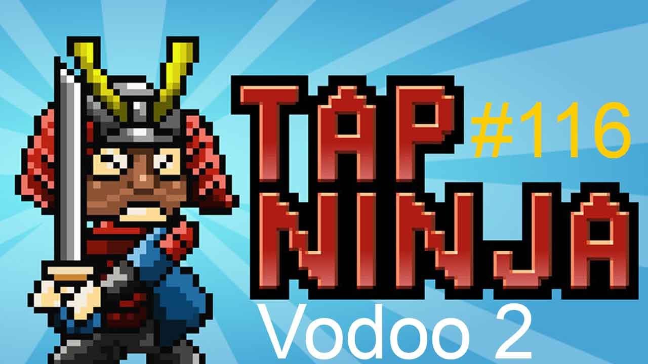 Vodoo 3 | Tap Ninja #116