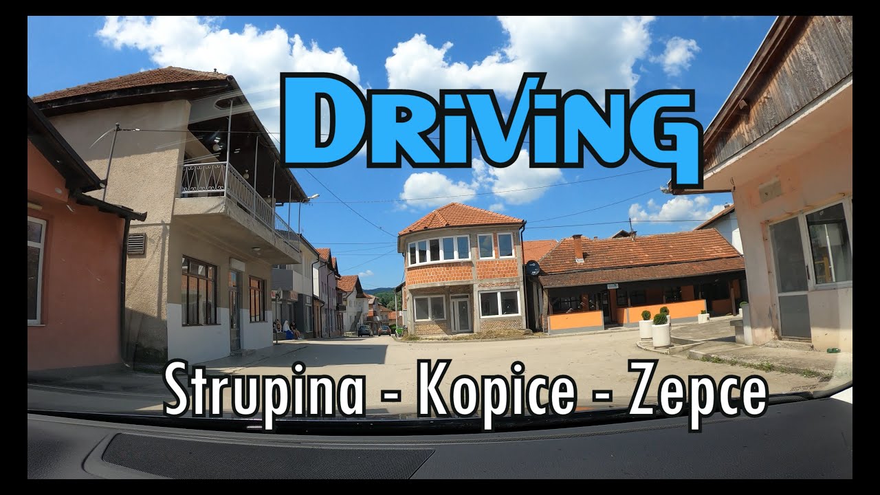 Driving  Strupina - Kopice - Zepce