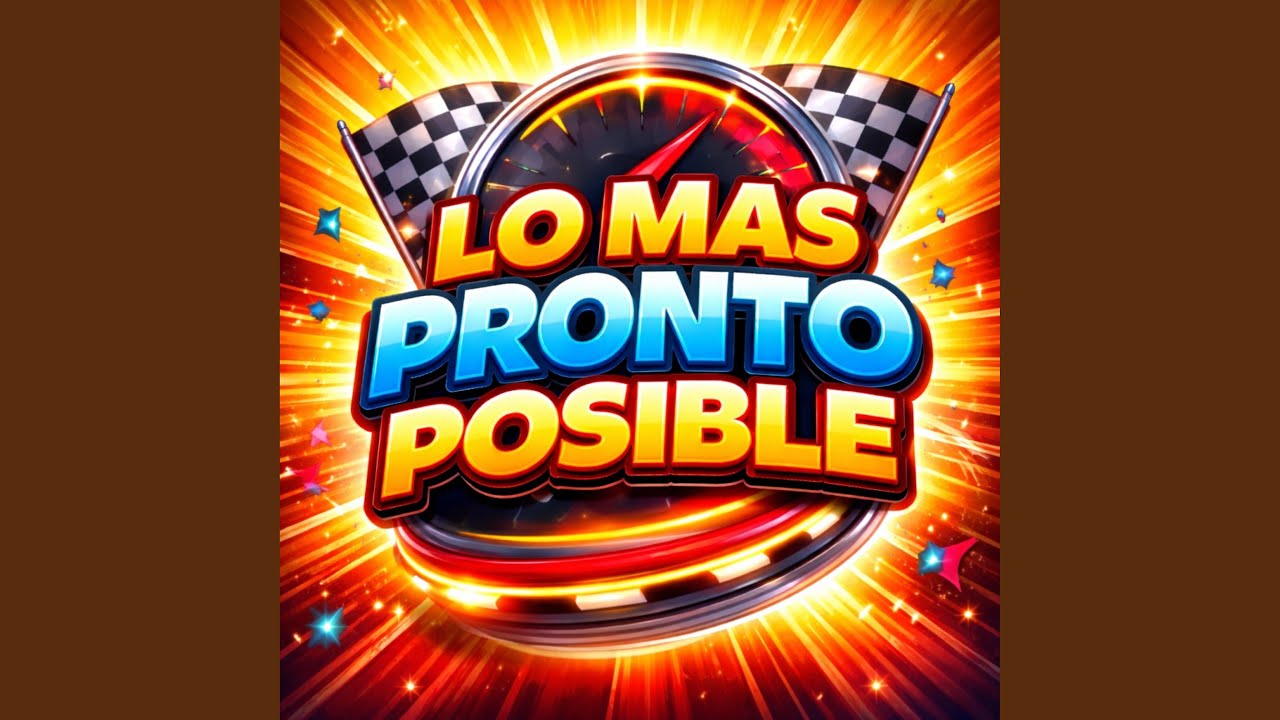 Lo Mas Pronto Posible