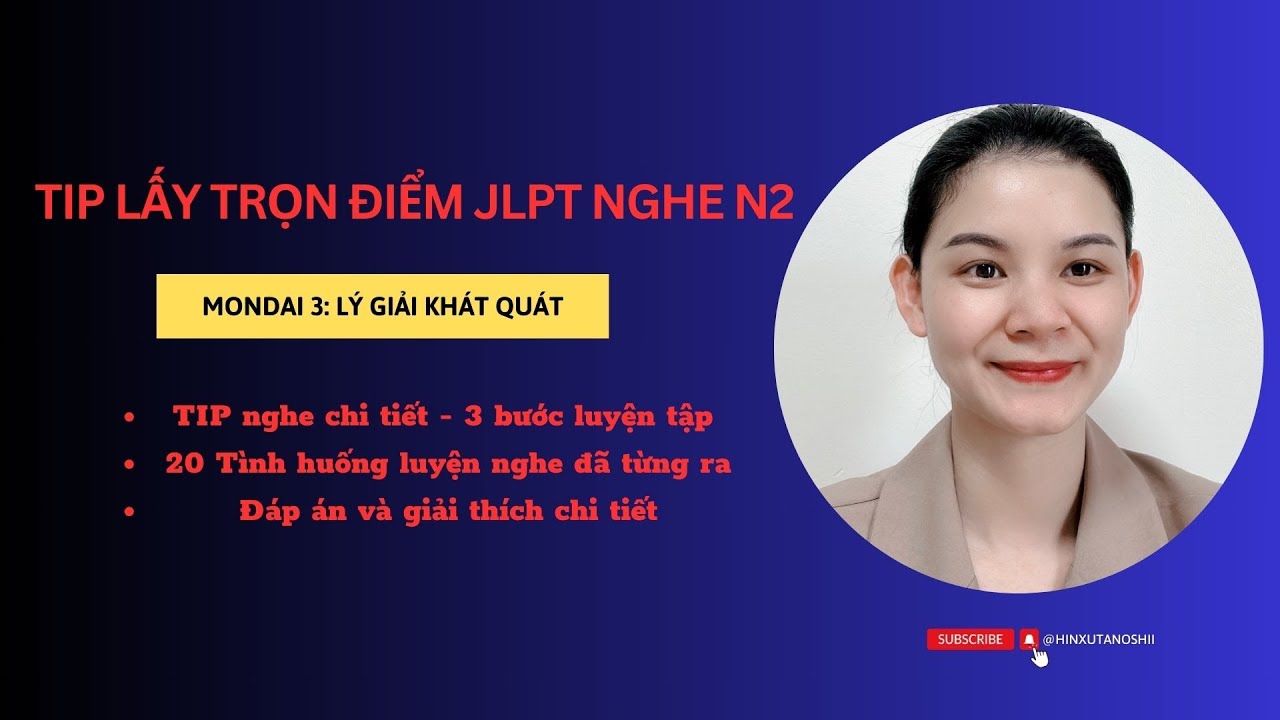 TIP NGHE MONDAI 3 JLPT N2 - 20 T&Igrave;NH HUỐNG LUYỆN TẬP CHI TIẾT