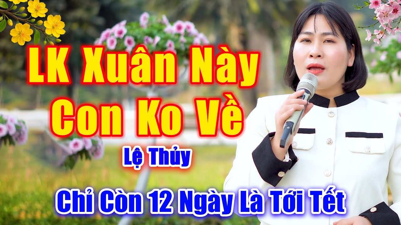 Chỉ Còn Đúng 12 Ngày Nữa Là Tới Tết 2026 Ai Xa Quê Nghe Khóc Nghẹn - LK Xuân Này Con Không Về