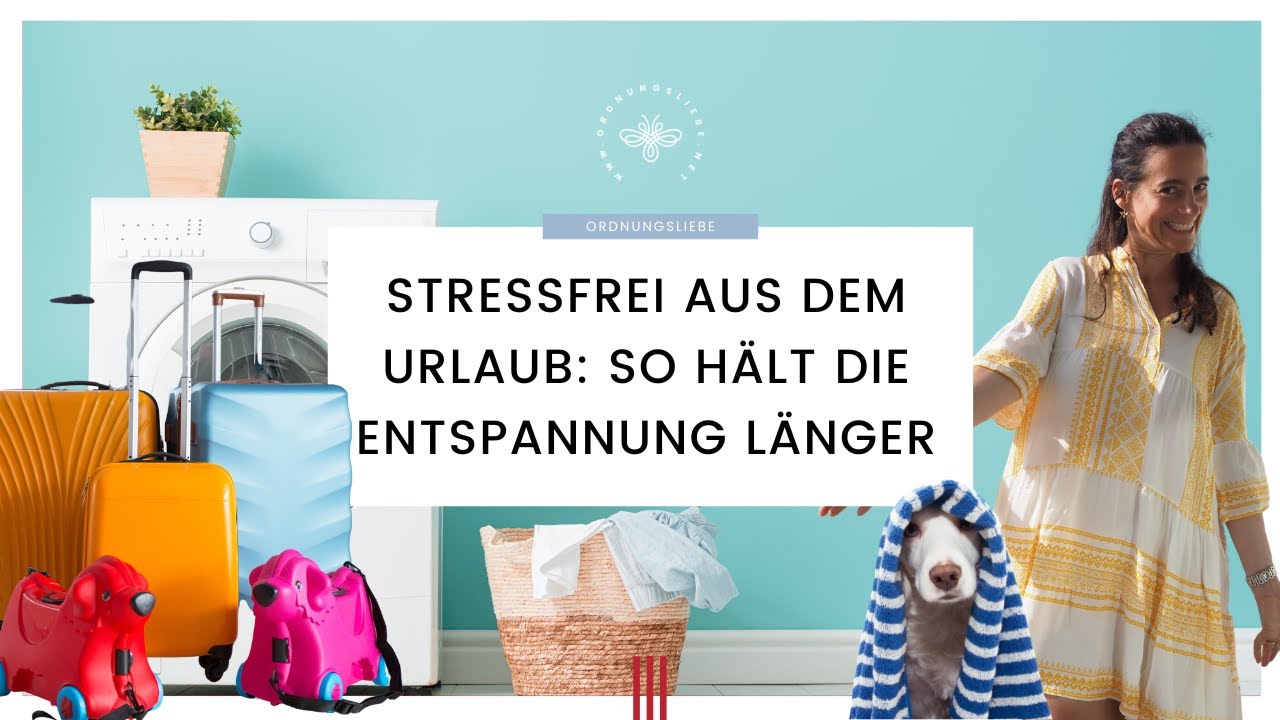 Stressfrei aus dem Urlaub. 7 Tipps wie die Entspannung länger hält