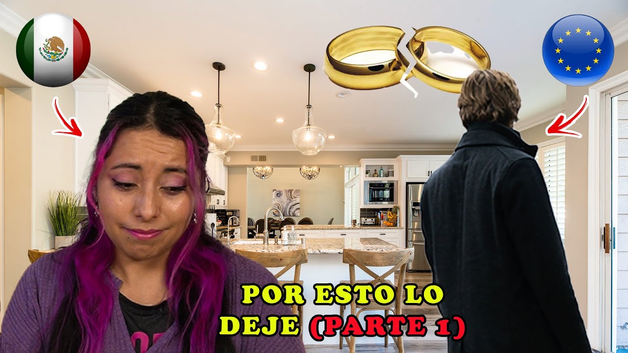 😢💔Por esto DEJE a mi ESPOSO EUROPEO- Parte 1(Mi divorcio storytime)