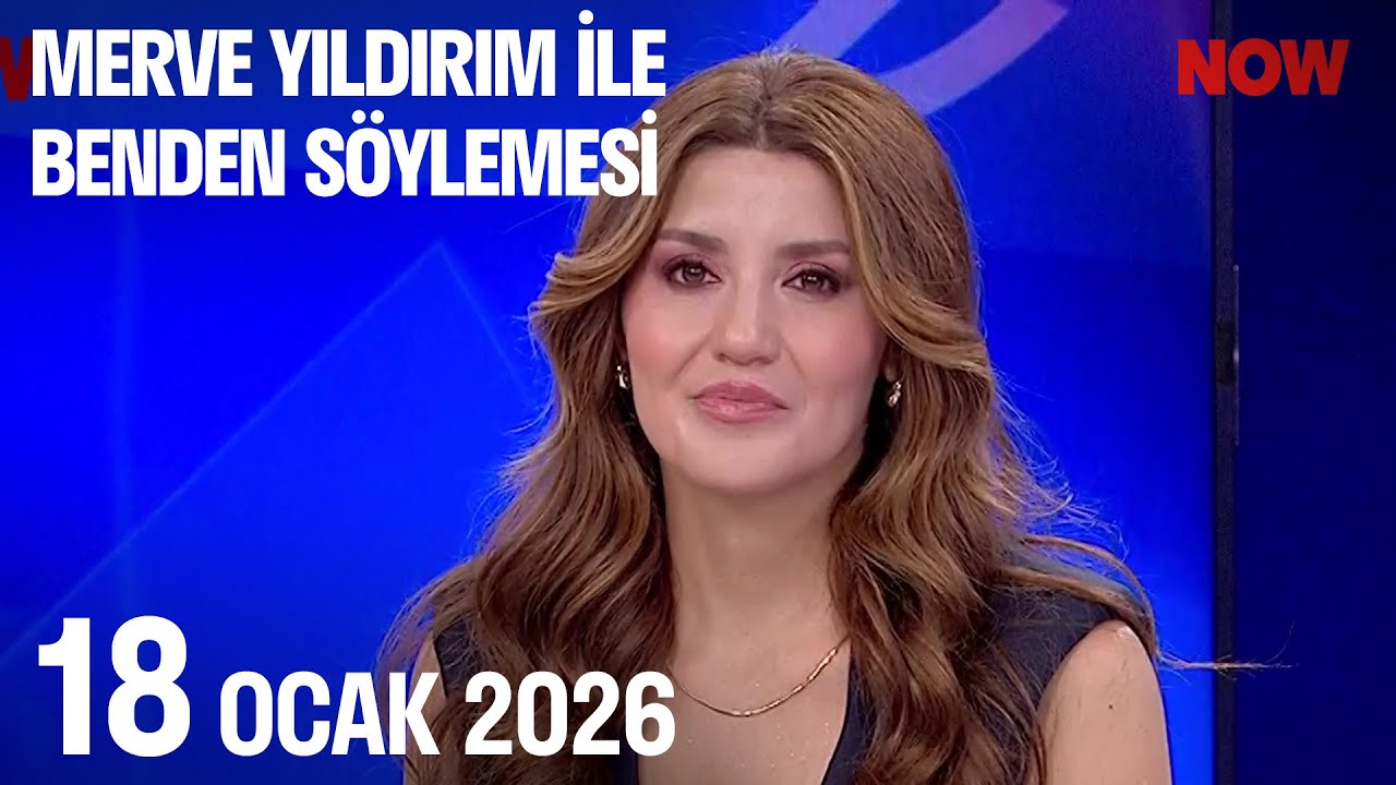 18 Ocak 2026 Merve Yıldırım ile Benden Söylemesi
