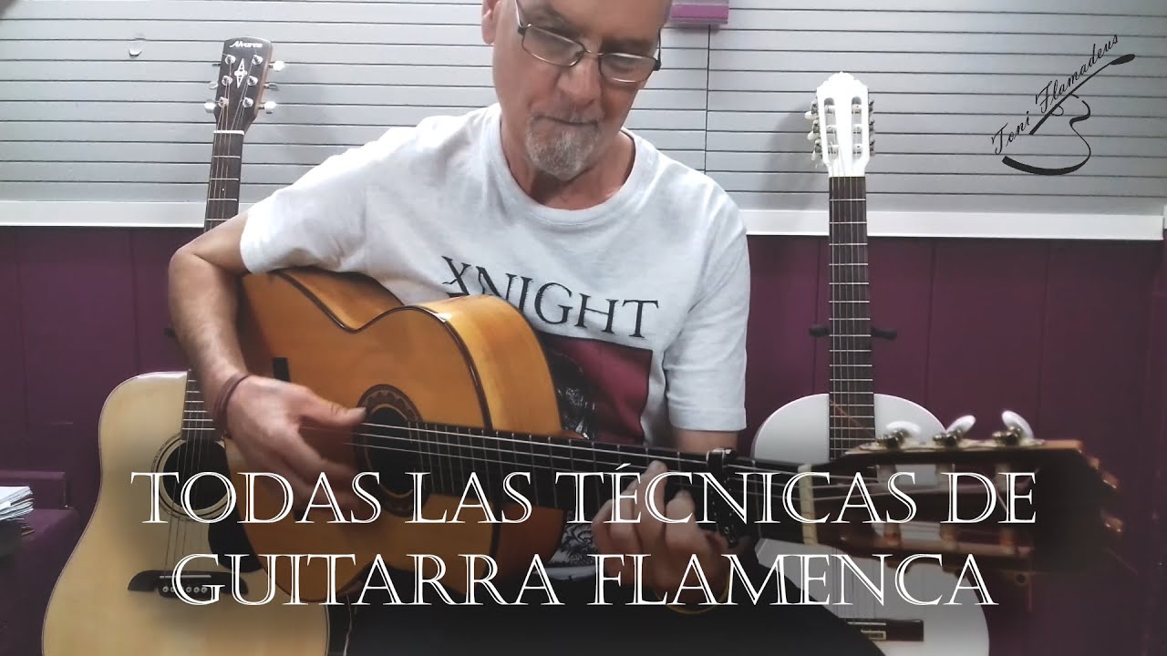 TODAS LAS TÉCNICAS DE LA GUITARRA FLAMENCA, por TONIFLAMADEUS