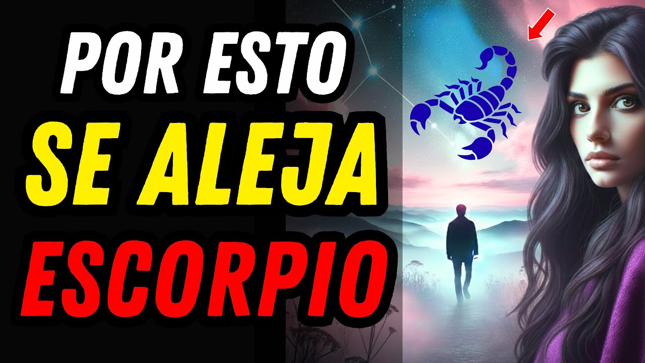 ¿POR QUÉ ESCORPIO SE ALEJA Y VUELVE? ♏💖 12 Razones Irrefutables Por Las Que Desaparece 🦂