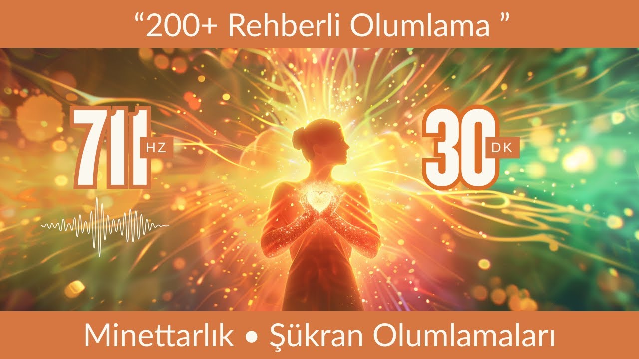 Minnettarlık ve Şükran Olumlamaları | 200+ Rehberli Olumlama
