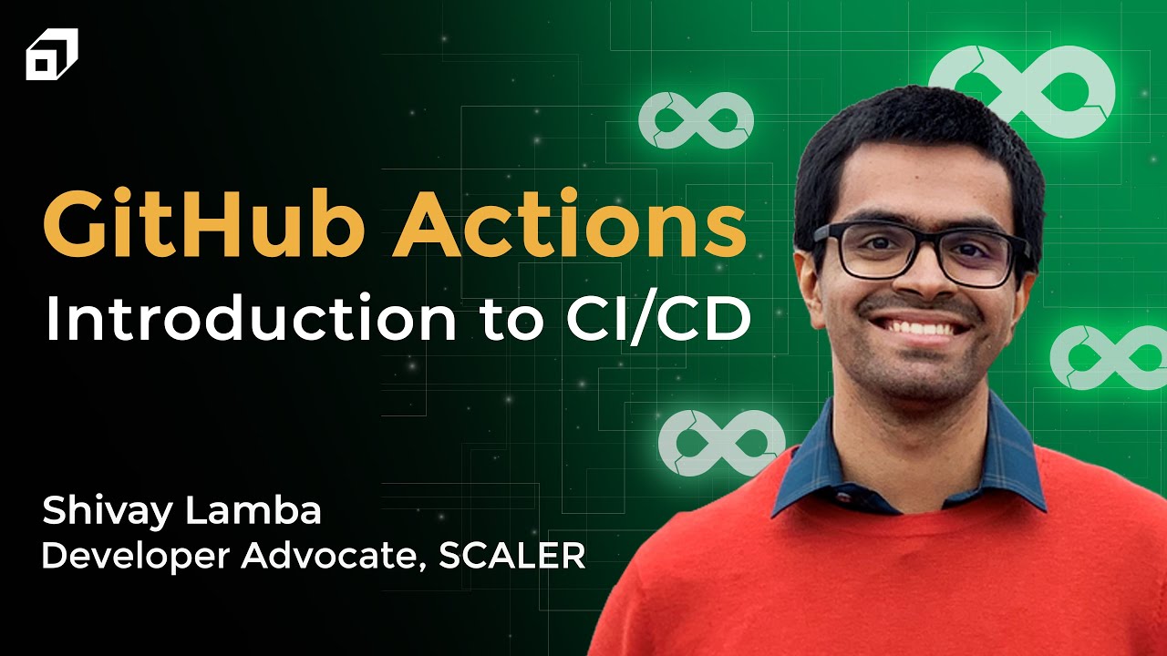 GitHub Actions Tutorial | Understanding CI/CD Pipeline | GitHub WorkFlow | @SCALER