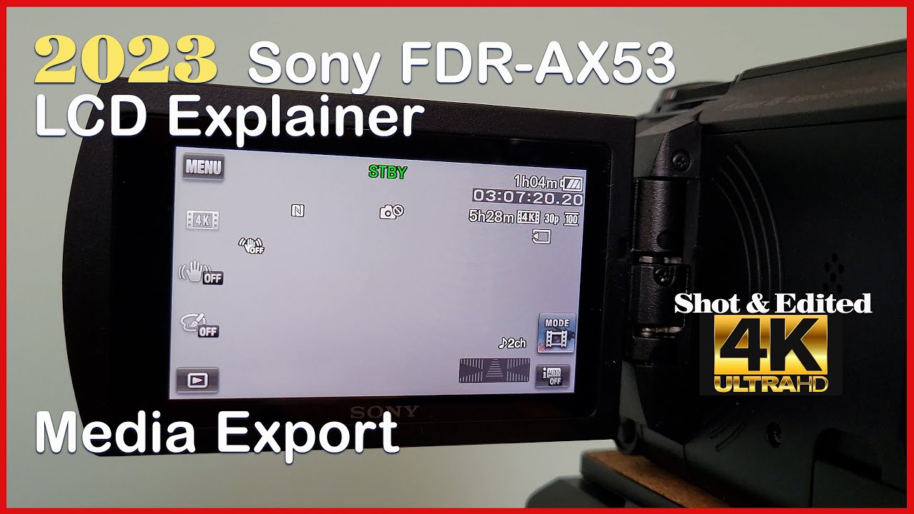 SONY FDR AX53 LCD Icons and Media Export