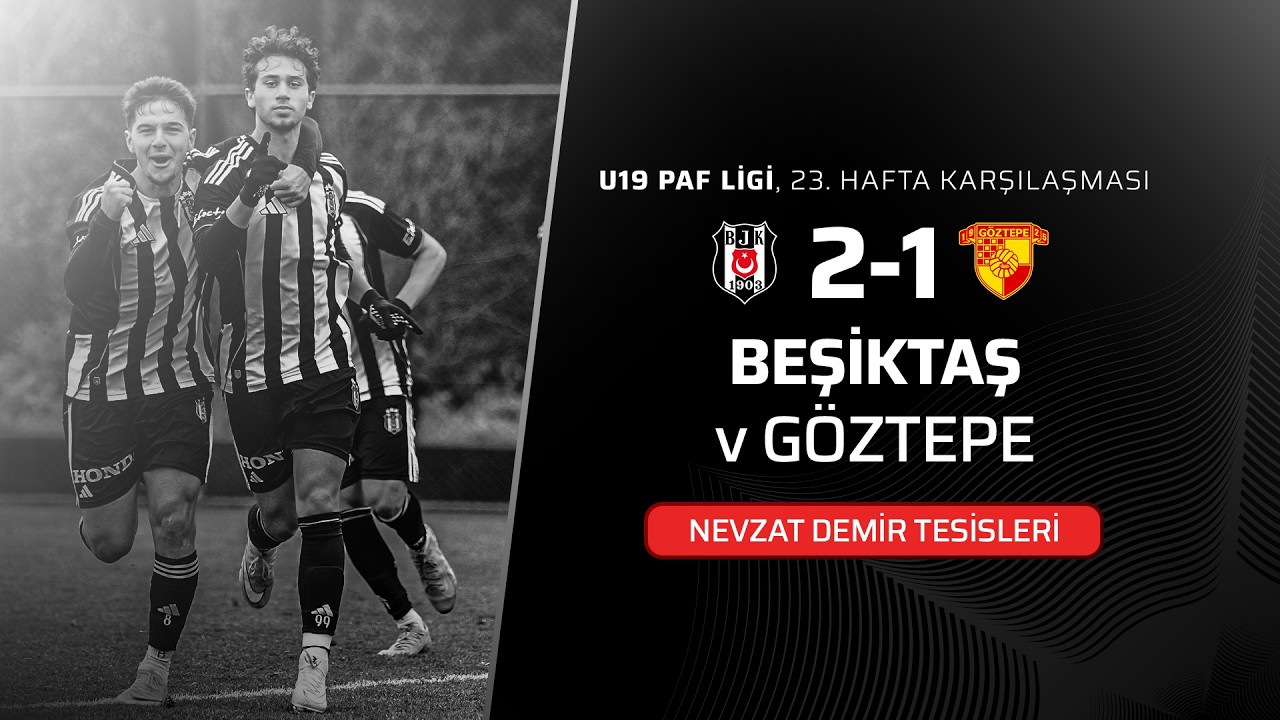 Beşiktaş - Göztepe A.Ş. | U19 Paf Ligi 23. Hafta
