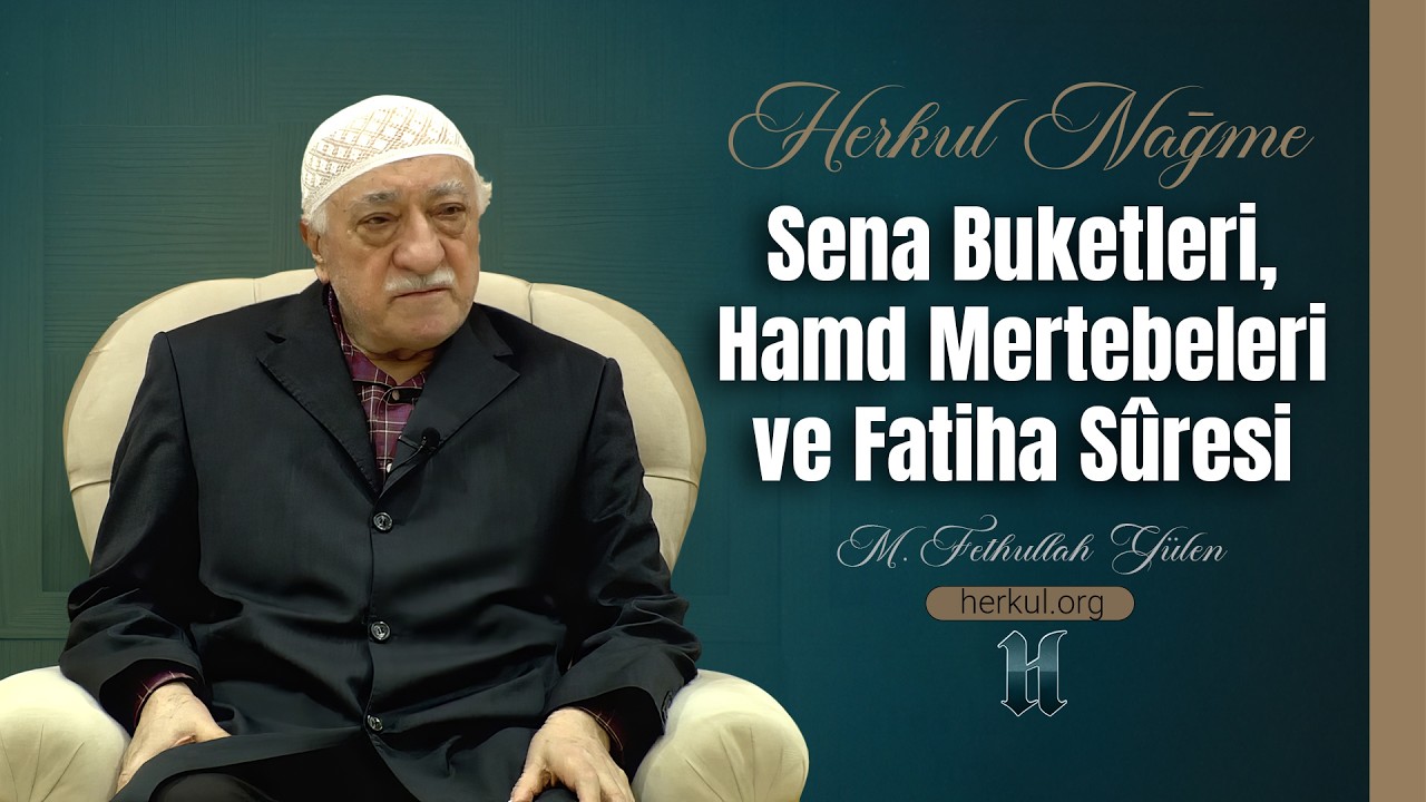 Nağme - 240 - | Sena Buketleri, Hamd Mertebeleri ve Fatiha Sûresi | M. Fethullah Gülen |(2013/03/01)