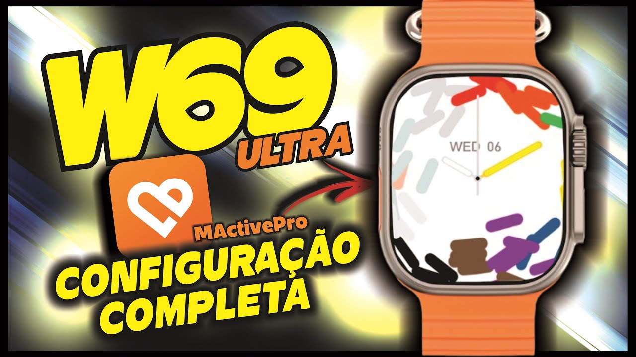 Como Configurar e Sincronizar SMARTWATCH W69 ULTRA - Passo a Passo Completo!